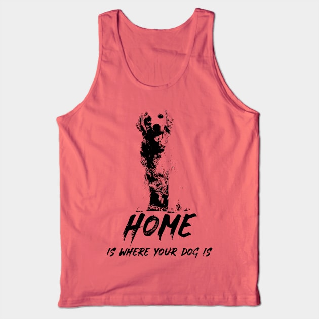 Home Is Where Your Dog Is Tank Top by Naumovski